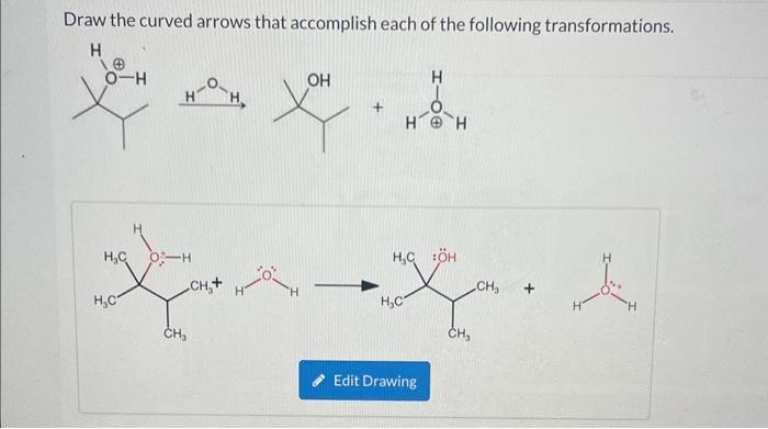 Draw the curved arrows that accomplish the following transformation